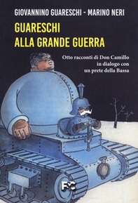 Guareschi alla grande guerra. Otto racconti di Don Camillo in dialogo con un prete della Bassa - Librerie.coop Guareschi alla grande guerra. Otto racconti di Don Camillo in dialogo con un prete della Bassa - Librerie.coop