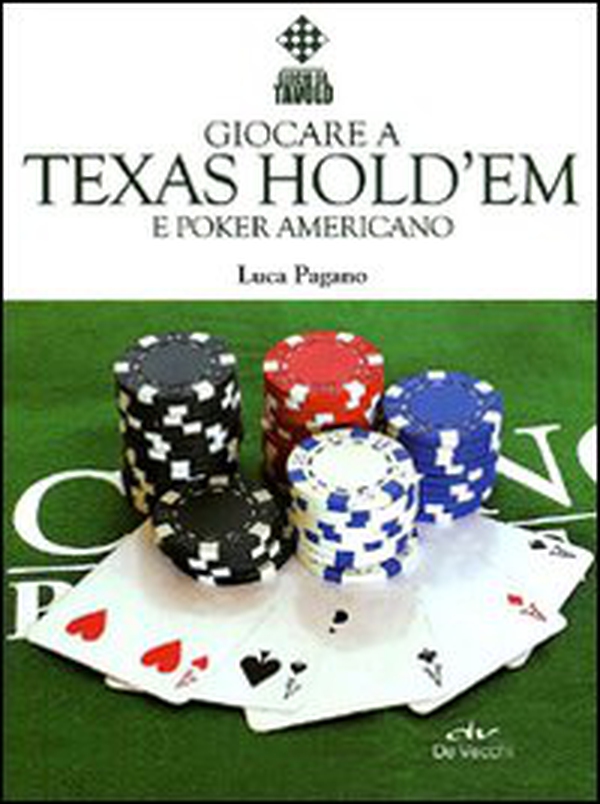 Giocare a Texas Hold'em e poker americano - Librerie.coop Giocare a Texas Hold'em e poker americano - Librerie.coop