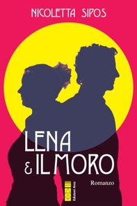 Lena & il Moro - Librerie.coop Lena & il Moro - Librerie.coop
