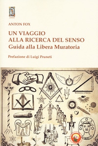 Un viaggio alla ricerca del senso. Guida alla Libera Muratoria - Librerie.coop