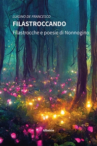 Filastroccando. Filastrocche e poesie di Nonnogino - Librerie.coop