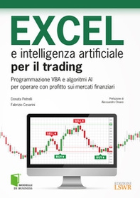 Excel e intelligenza artificiale per il trading. Programmazione VBA e algoritmi AI per operare con profitto sui mercati finanziari - Librerie.coop