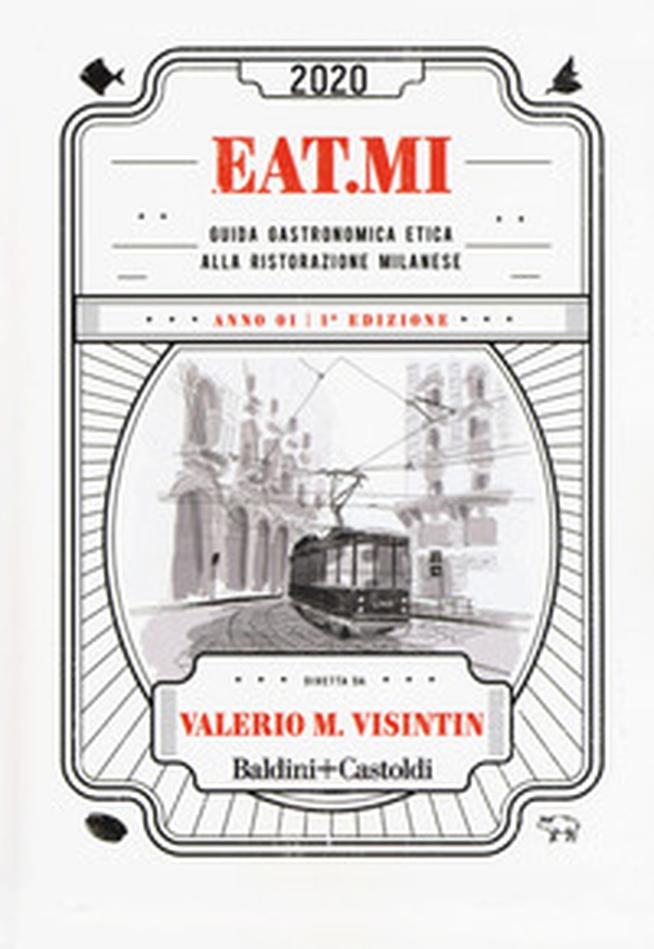 Eat.Mi 2020. Guida gastronomica etica alla ristorazione milanese - Librerie.coop Eat.Mi 2020. Guida gastronomica etica alla ristorazione milanese - Librerie.coop