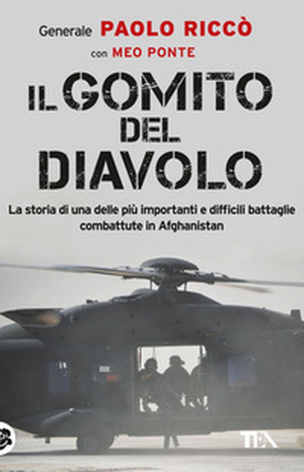 Il gomito del diavolo. La storia di una delle più importanti e difficili battaglie combattute in Afghanistan - Librerie.coop Il gomito del diavolo. La storia di una delle più importanti e difficili battaglie combattute in Afghanistan - Librerie.coop