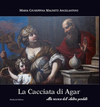 La Cacciata di Agar. Alla ricerca dell'autore perduto - Librerie.coop