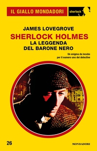 Sherlock Holmes - La leggenda del Barone Nero (Il Giallo Mondadori Sherlock) - Librerie.coop Sherlock Holmes - La leggenda del Barone Nero (Il Giallo Mondadori Sherlock) - Librerie.coop
