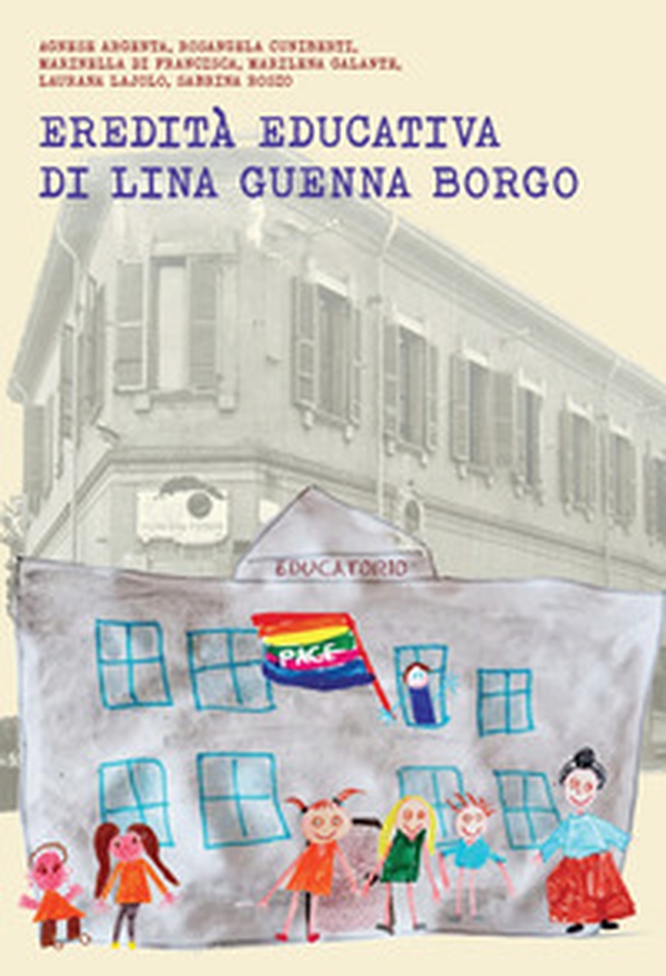 L'eredita educativa di Lina Guenna Borgo - Librerie.coop L'eredita educativa di Lina Guenna Borgo - Librerie.coop