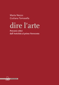 Dire l'arte. Percorsi critici dall'antichità al primo Novecento - Librerie.coop Dire l'arte. Percorsi critici dall'antichità al primo Novecento - Librerie.coop