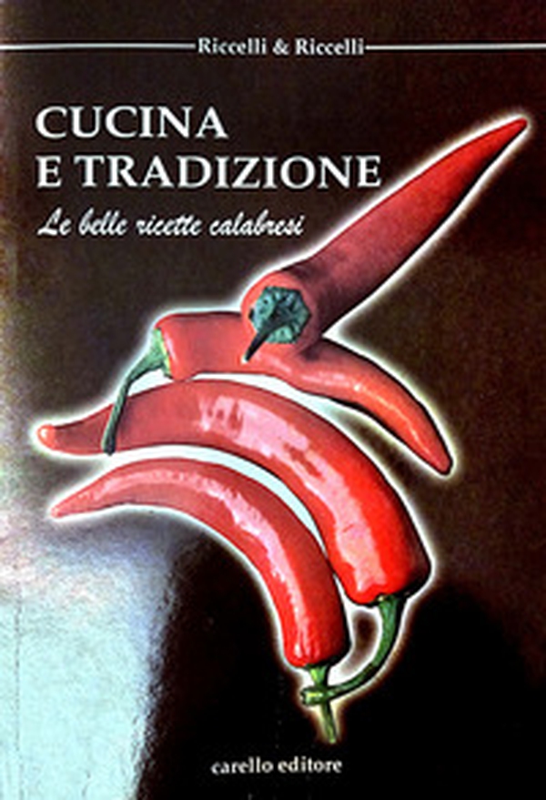 Cucina e tradizione. Le belle ricette calabresi - Librerie.coop Cucina e tradizione. Le belle ricette calabresi - Librerie.coop