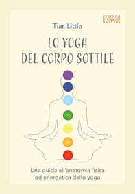 Lo yoga del corpo sottile - Librerie.coop Lo yoga del corpo sottile - Librerie.coop
