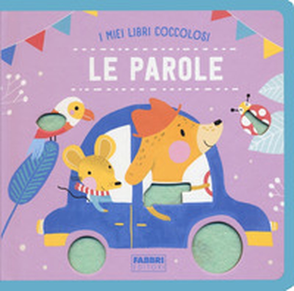 Le parole. I miei libri coccolosi - Librerie.coop Le parole. I miei libri coccolosi - Librerie.coop