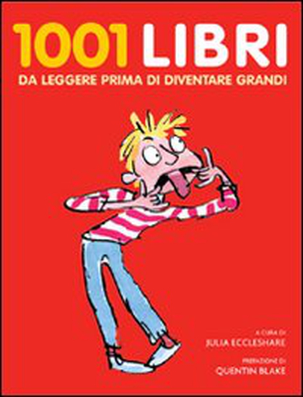 1001 libri da leggere prima di diventare grandi - Librerie.coop 1001 libri da leggere prima di diventare grandi - Librerie.coop