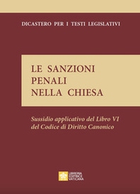 Le sanzioni penali nella Chiesa. Sussidio applicativo del lbro VI del codice di diritto canonico - Librerie.coop