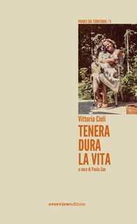 Tenera dura la vita - Librerie.coop
