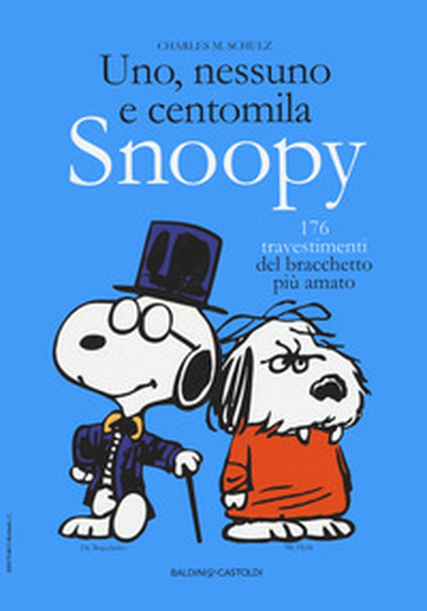 Uno, nessuno e centomila. Snoopy. 176 travestimenti del bracchetto più amato - Librerie.coop Uno, nessuno e centomila. Snoopy. 176 travestimenti del bracchetto più amato - Librerie.coop