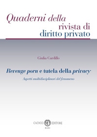 Revenge porn e tutela della privacy. Aspetti multidisciplinari del fenomeno - Librerie.coop