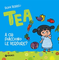 A chi piacciono le verdure? Tea - Librerie.coop