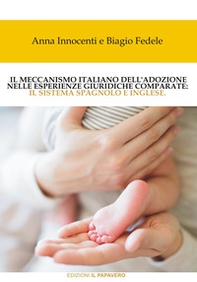 Il meccanismo italiano dell'adozione nelle esperienze giuridiche comparate. Il sistema spagnolo e inglese - Librerie.coop Il meccanismo italiano dell'adozione nelle esperienze giuridiche comparate. Il sistema spagnolo e inglese - Librerie.coop