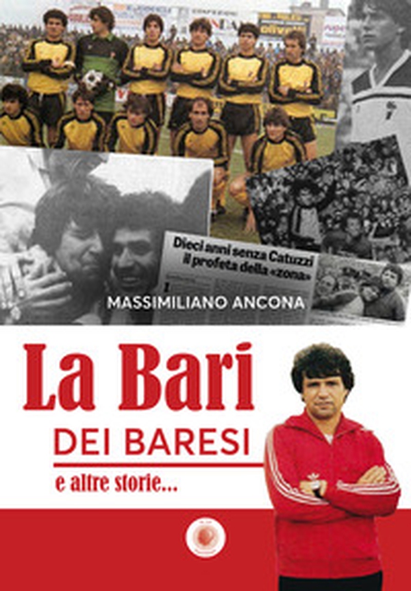 La Bari dei baresi e altre storie... - Librerie.coop La Bari dei baresi e altre storie... - Librerie.coop