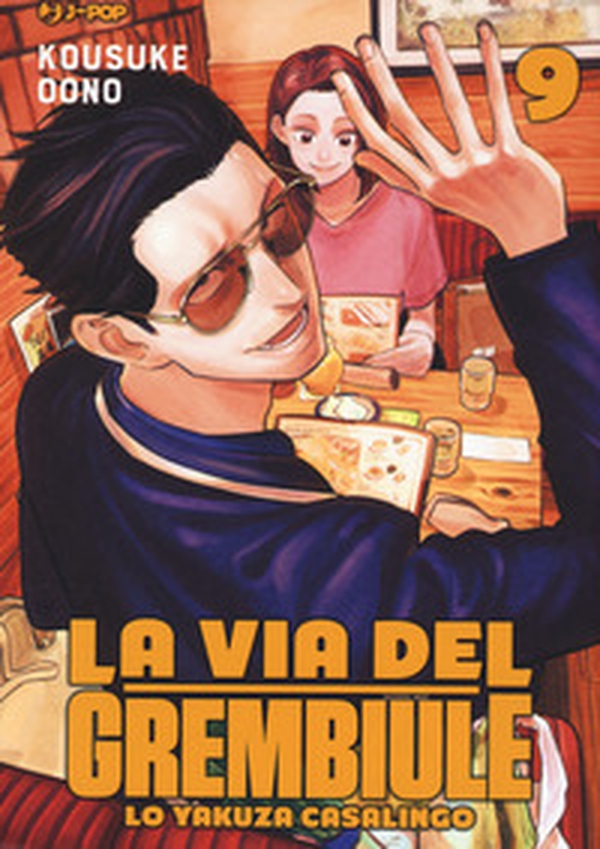 La via del grembiule. Lo yakuza casalingo - Vol. 9 - Librerie.coop La via del grembiule. Lo yakuza casalingo - Vol. 9 - Librerie.coop