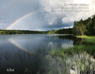 Cieli e acque di Lapponia. Skies and water of Lapland - Librerie.coop