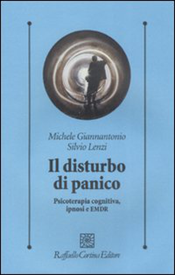 Il disturbo di panico. Psicoterapia cognitiva, ipnosi e EMDR - Librerie.coop Il disturbo di panico. Psicoterapia cognitiva, ipnosi e EMDR - Librerie.coop