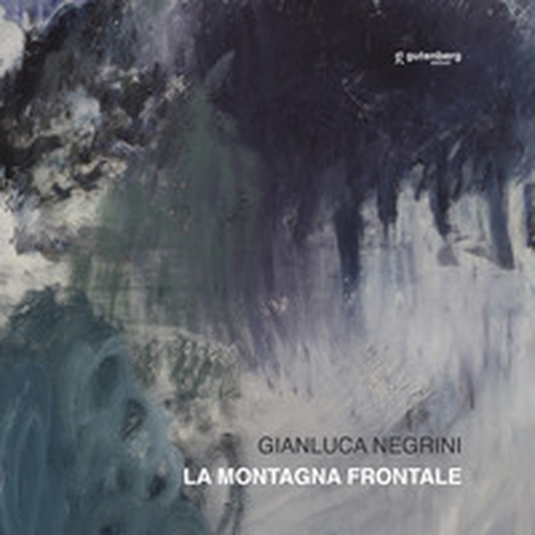 La montagna frontale. Gianluca Negrini - Librerie.coop La montagna frontale. Gianluca Negrini - Librerie.coop