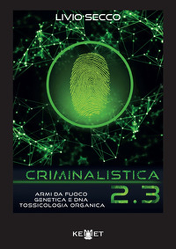 Criminalistica 2.3 Armi da fuoco, genetica e DNA. Tossicologia organica - Librerie.coop Criminalistica 2.3 Armi da fuoco, genetica e DNA. Tossicologia organica - Librerie.coop