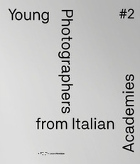 Young photographers from Italian Academies. Ediz. italiana e inglese - Vol. 2 - Librerie.coop