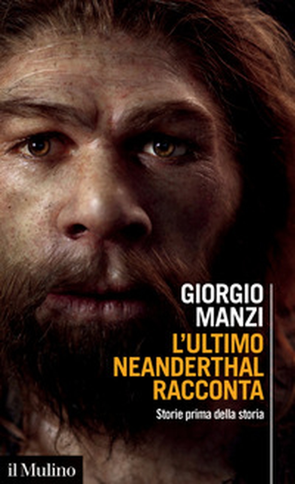L'ultimo Neanderthal racconta. Storie prima della storia - Librerie.coop L'ultimo Neanderthal racconta. Storie prima della storia - Librerie.coop