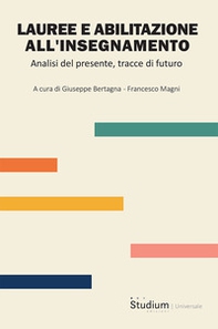Lauree e abilitazione all'insegnamento. Analisi del presente, tracce di futuro - Librerie.coop