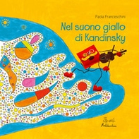 Nel suono giallo di Kandinsky - Librerie.coop