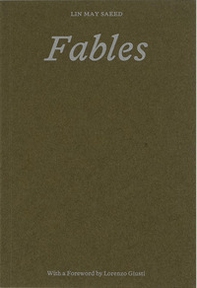 Lin May Saeed: Fables. Ediz. italiana, inglese, tedesca, ladina e araba - Librerie.coop