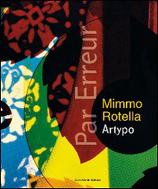 Par erreur. Mimmo Rotella Artypo. Ediz. italiana e inglese - Librerie.coop Par erreur. Mimmo Rotella Artypo. Ediz. italiana e inglese - Librerie.coop