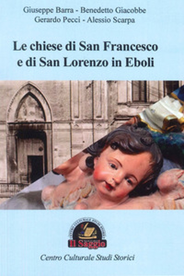 Le chiese di San Francesco e di San Lorenzo in Eboli - Librerie.coop Le chiese di San Francesco e di San Lorenzo in Eboli - Librerie.coop