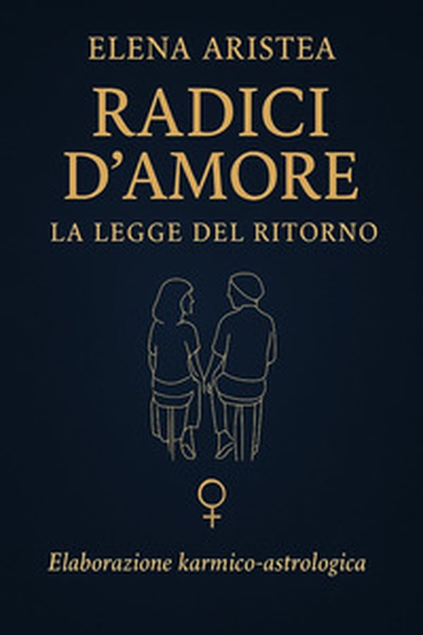 Radici d'amore. La Legge del ritorno - Librerie.coop