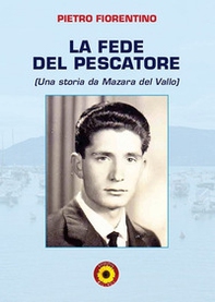 La fede del pescatore. Una storia da Mazara del Vallo - Librerie.coop