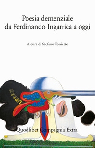 Poesia demenziale da Ferdinando Ingarrica a oggi - Librerie.coop