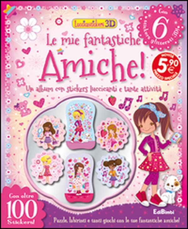 Le mie fantastiche amiche! Con adesivi - Librerie.coop Le mie fantastiche amiche! Con adesivi - Librerie.coop