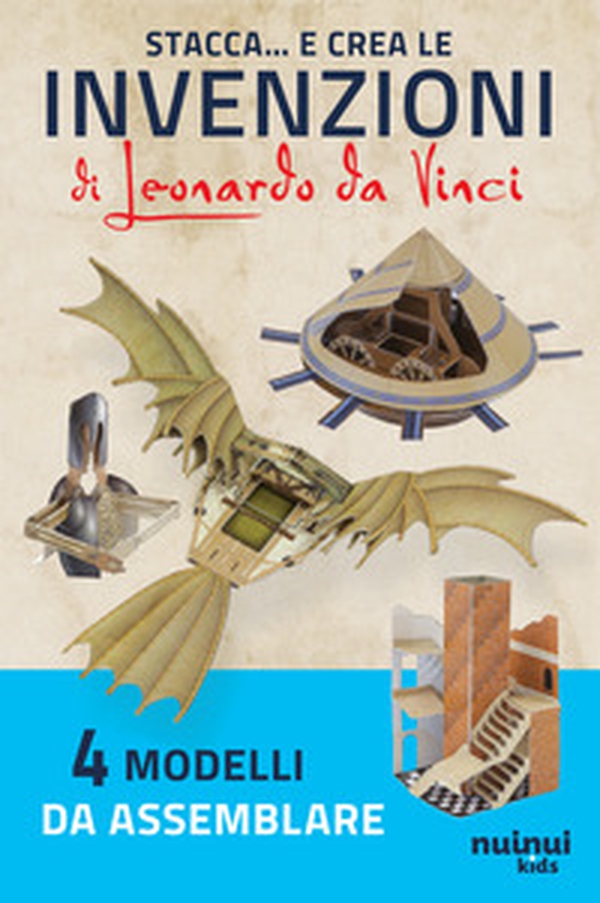 Stacca e crea le invenzioni di Leonardo da Vinci - Librerie.coop Stacca e crea le invenzioni di Leonardo da Vinci - Librerie.coop