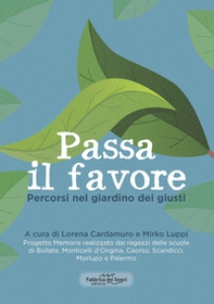 Passa il favore. Percorsi nel giardino dei giusti - Librerie.coop
