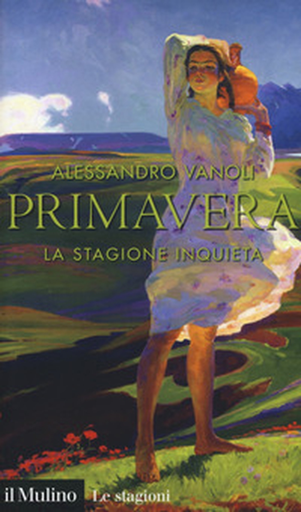 Primavera. La stagione inquieta - Librerie.coop Primavera. La stagione inquieta - Librerie.coop