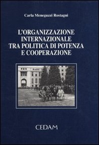L'organizzazione internazionale tra politica di potenza e cooperazione - Librerie.coop