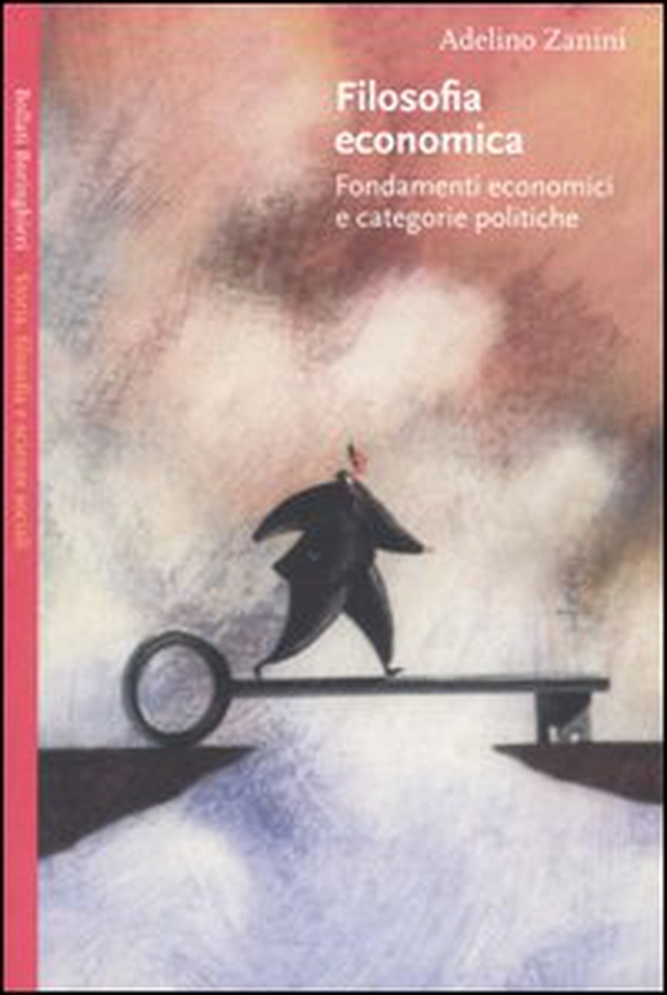 Filosofia economica. Fondamenti economici e categorie politiche - Librerie.coop Filosofia economica. Fondamenti economici e categorie politiche - Librerie.coop