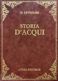 Storia d'Acqui (rist. anast. Acqui, 1878) - Librerie.coop