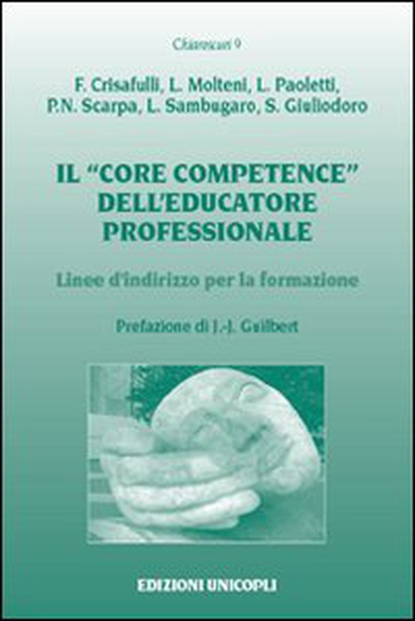 Il «core competence» dell'educatore professionale. Linee d'indirizzo per la formazione - Librerie.coop Il «core competence» dell'educatore professionale. Linee d'indirizzo per la formazione - Librerie.coop