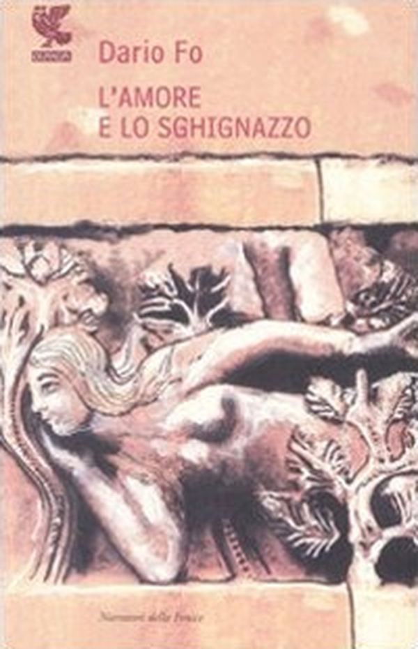 L'amore e lo sghignazzo - Librerie.coop L'amore e lo sghignazzo - Librerie.coop