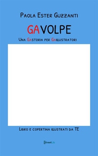 Gavolpe. Una Gastoria per Gaillustratori - Librerie.coop