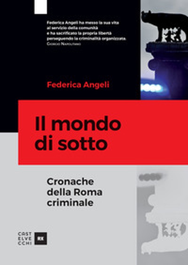 Il mondo di sotto. Cronache della Roma criminale - Librerie.coop Il mondo di sotto. Cronache della Roma criminale - Librerie.coop