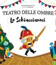 Lo Schiaccianoci. Teatro delle ombre. Shaplaboo - Librerie.coop